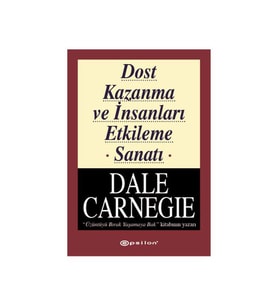 Dost Kazanma ve İnsanları Etkileme Sanatı Dale Carnegie Epsilon Yayınları