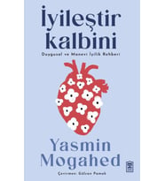 İyileştir Kalbini &amp; Duygusal ve Manevi İyilik Rehberi