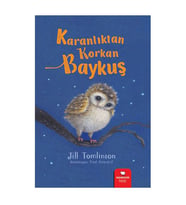 Hayvan Öyküleri Serisi Karanlıktan Korkan Baykuş Jill Tomlinson Redhouse Kidz