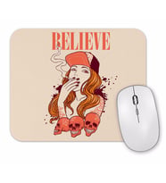 Believe Mouse Pad