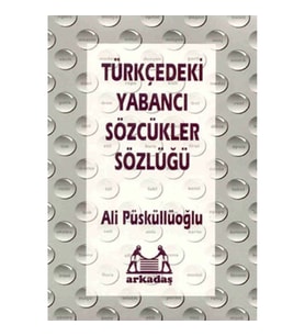 Türkçedeki Yabancı Sözcükler Sözlüğü