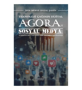 Teknoloji Çağının Dijital Agorası Sosyal Medya
