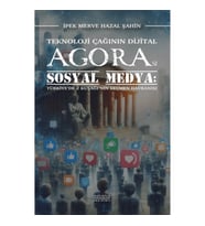 Teknoloji Çağının Dijital Agorası Sosyal Medya