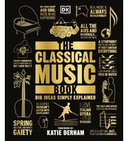 The Classical Music Book : Big Ideas Simply Explained (Krem)