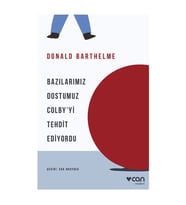 Bazılarımız Dostumuz Colby’yi Tehdit Ediyordu Donald Barthelme Can Sanat Yayınları