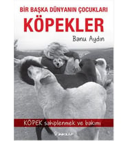 Bir Başka Dünyanın Çocukları Köpekler - Banu Aydın