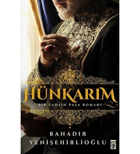 Hünkarım-Bir Tahsin Paşa Romanı