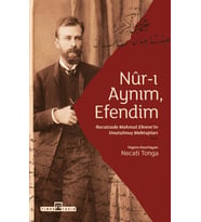 Nur-ı Aynım Efendim: Recaizade'nin Unutulmuş Mektupları