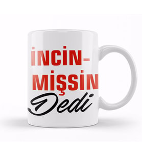 Ne Dedi incinmişsin Dedi Komik Kupa Bardak Porselen