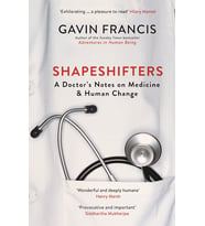 Shapeshifters: A Doctor'S Notes On Medicine & Human Change (Krem)