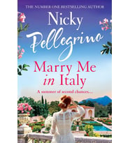 Marry Me In Italy: The Perfect Escapist Holiday Read From The Number One Bestselling Author!