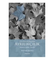 Ulus - Devletin Başağrısı Ayrıkçılık