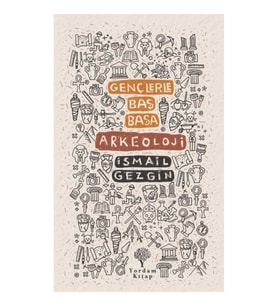 Gençlerle Baş Başa: Arkeoloji