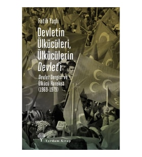 Devletin Ülkücüleri, Ülkücülerin Devlet’i