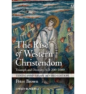 The Rise Of Western Christendom: Triumph And Diversity, A.D. 200-1000: 5