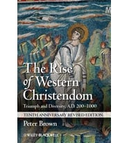 The Rise Of Western Christendom: Triumph And Diversity, A.D. 200-1000: 5
