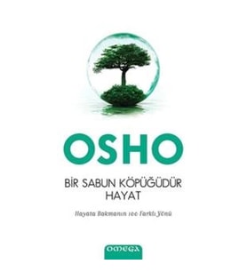 Bir Sabun Köpüğüdür Hayat - Hayata Bakmanın 100 Farklı Yönü