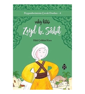 Peygamberimizin Çocuk Dostları-4-Zeyd B. Sâbit-Vahiy Kâtibi