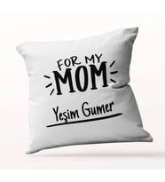 Kişiye Özel For My Mom Beyaz Kare Yastık