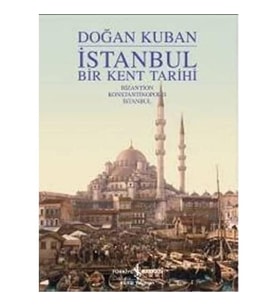 İstanbul Bir Kent Tarihi – Bizantion Konstantinopolis İstanbul (Ciltli) (Krem)