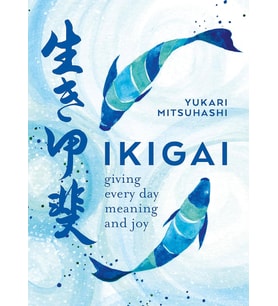 Ikigai: Giving Every Day Meaning And Joy (Krem)