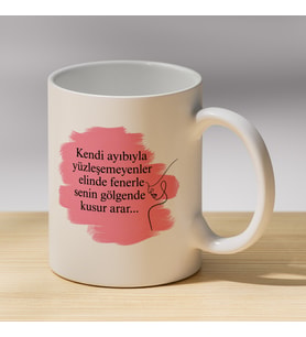 Kendi Ayıbıyla Yüzleşemeyenler Yazılı Kupa - Anlamlı Sözlü Hediyelik Kupa