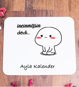 Kişiye Özel İncinmişsin Dedi Tasarım Esprili Mouse Pad