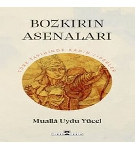 Bozkırın Asenaları: Türk Tarihinin Kadın Liderleri