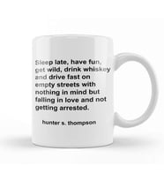 Hunter S Thompson Quote Sleep Late Have Fun Get Wild Kupa Bardak Porselen