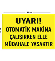 Metal Uyarı Otomatik Makina Çalışırken Elle Müdahale Yasaktır 15 Cm x 20 Cm Uyarı Levhası Yönlendirme Tabelası