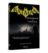 Batman Gibi Düşünmek ve Davranmak