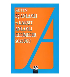 Eş Anlamlı ve Zıt Anlamlı Kelimeler Sözlüğü