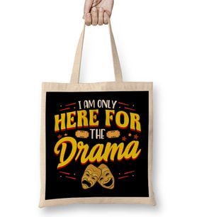 Cute & Funny I Am Only Here For The Drama Theater Bez Çanta Uzun Saplı