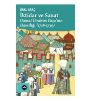 İktidar ve Sanat - Damat İbrahim Paşa’nın Hamiliği (1718-1730)