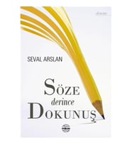 Söze Derince Dokunuş