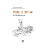 Mutsuz Olmak: Bir Yüreklendirme