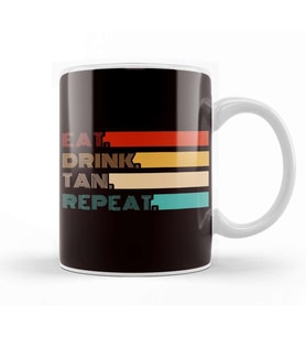 Eat Drink Tan Sunshine Sunrise Sunset Vacation Beach Travel Kupa Bardak Porselen