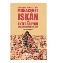 Osmanlı Devleti'nde Muhaceret İskan ve Entegrasyon