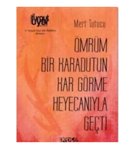 Ömrüm Bir Karadutun Kar Görme Heyecanıyla Geçti