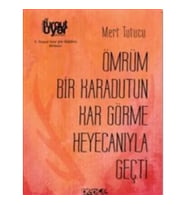 Ömrüm Bir Karadutun Kar Görme Heyecanıyla Geçti
