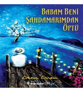 Babam Beni Şahdamarımdan Öptü