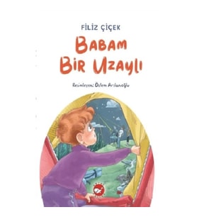Babam Bir Uzaylı