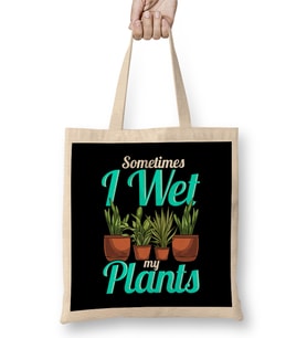 Sometimes I Wet My Plants Gardening Pun Bez Çanta Uzun Saplı