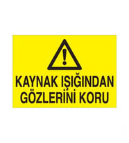 Kaynak Işıgından Gözünü Koru Uyarı Levhası 20x30cm (Karışık)