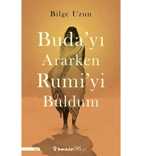 Buda'yı Ararken Rumi'yi Buldum
