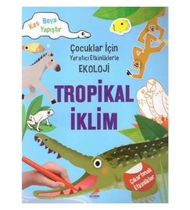 Yaratıcı Etkinliklerle Ekoloji Tropikal İklim Erdem Yayınları
