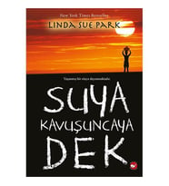 Suya Kavuşuncaya Dek - Linda Sue Park - Beyaz Balina Yayınları