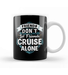 Cute Friends Don t Let Friends Cruise Alone Joke Kupa Bardak Porselen