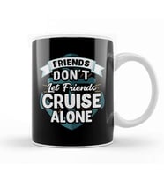 Cute Friends Don t Let Friends Cruise Alone Joke Kupa Bardak Porselen