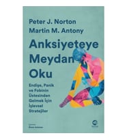 Anksiyeteye Meydan Oku: Endişe, Panik ve Fobinin Üstesinden Gelmek İçin İşlevsel Stratejiler